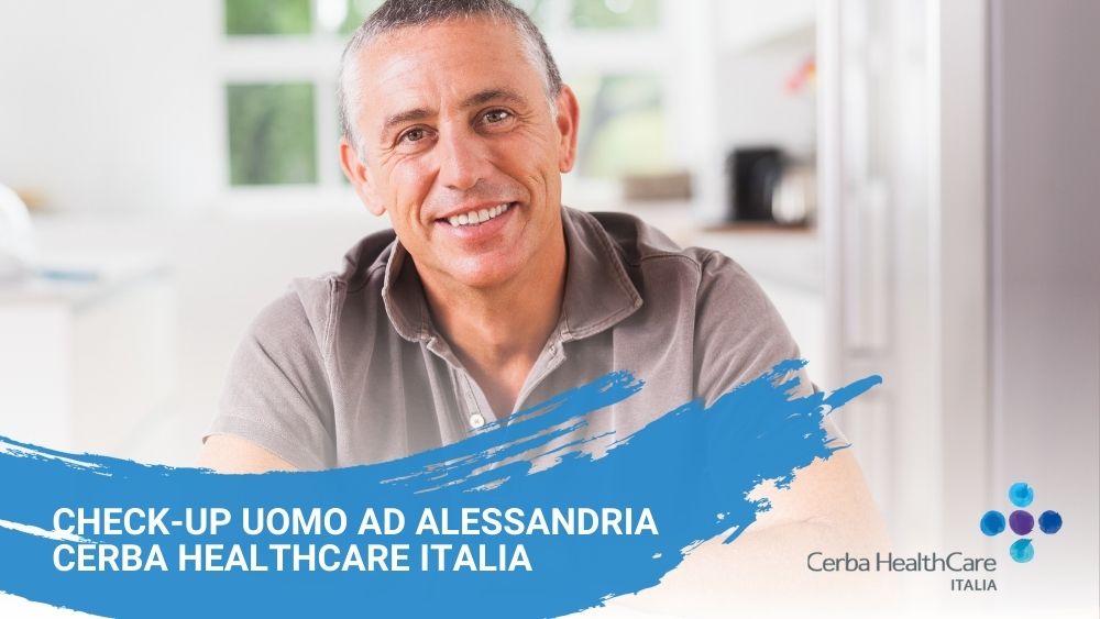 Check-up uomo ad Alessandria Cerba HealthCare
