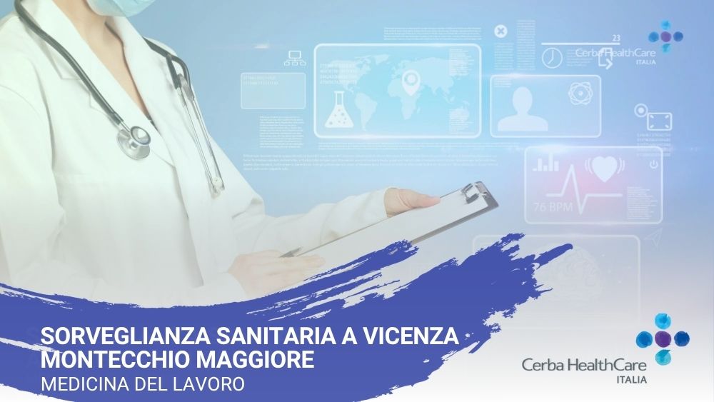 Sorveglianza sanitaria a Vicenza Montecchio Maggiore-medicina del lavoro