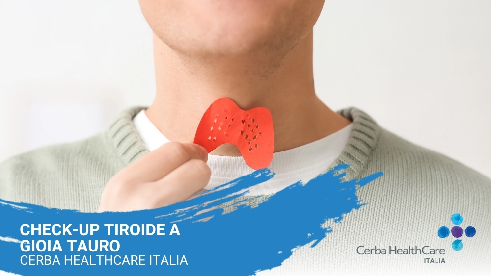 Check-up tiroide a Gioia Tauro - Cerba HealthCare Italia