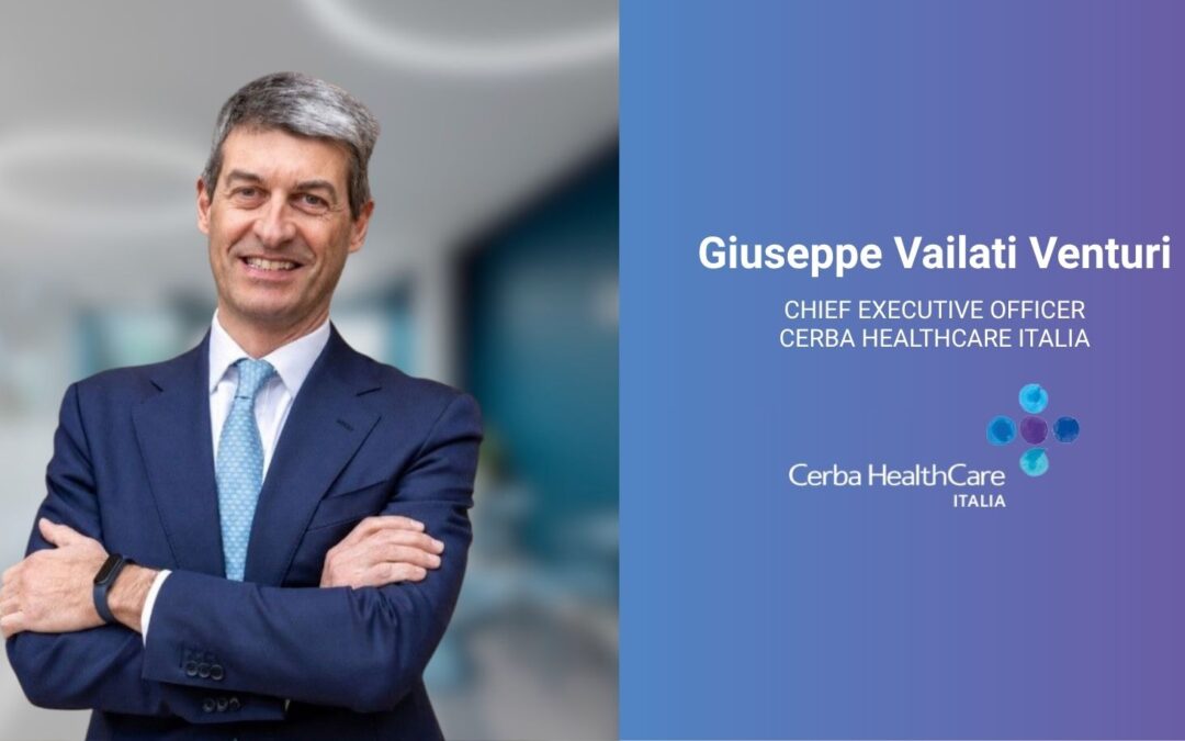 Diamo il benvenuto a Giuseppe Vailati Venturi, nuovo CEO di Cerba HealthCare Italia 